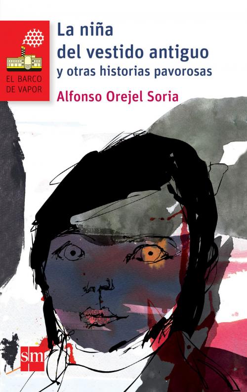 Cover of the book La niña del vestido antiguo y otras historias pavorosas by Alfonso Orejel Soria, Ediciones SM