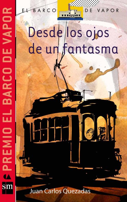 Cover of the book Desde los ojos de un fantasma by Juan Carlos Quezadas, Ediciones SM