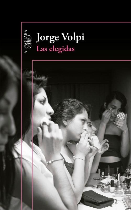 Cover of the book Las elegidas (Mapa de las lenguas) by Jorge Volpi, Penguin Random House Grupo Editorial México