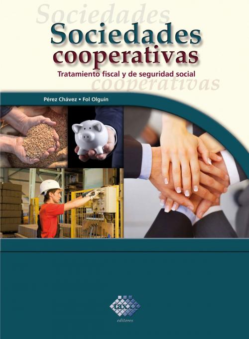 Cover of the book Sociedades cooperativas by José Pérez Chávez, Raymundo Fol Olguín, Tax Editores