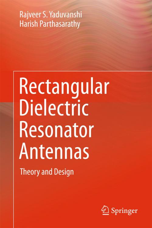 Cover of the book Rectangular Dielectric Resonator Antennas by Rajveer S. Yaduvanshi, Harish Parthasarathy, Springer India