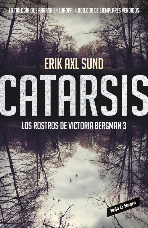 Cover of the book Catarsis (Los rostros de Victoria Bergman 3) by Erik Axl Sund, Penguin Random House Grupo Editorial España