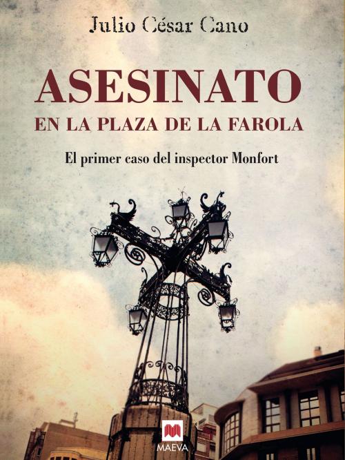 Cover of the book Asesinato en la plaza de la Farola by Julio César Cano, Maeva Ediciones
