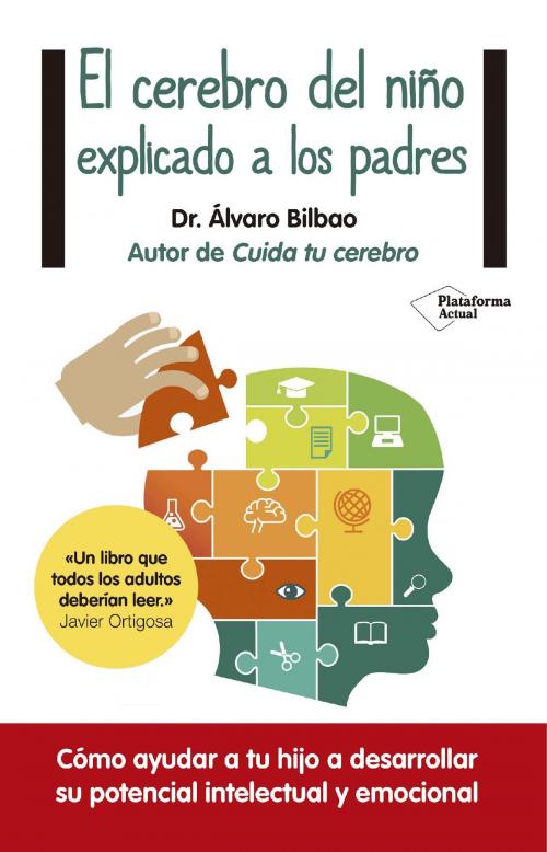 Cover of the book El cerebro del niño explicado a los padres by Álvaro Bilbao, Plataforma