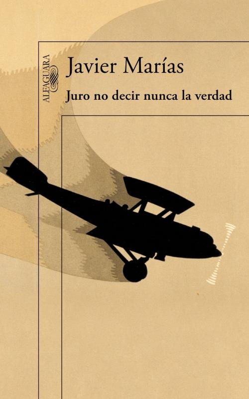 Cover of the book Juro no decir nunca la verdad by Javier Marías, Penguin Random House Grupo Editorial España