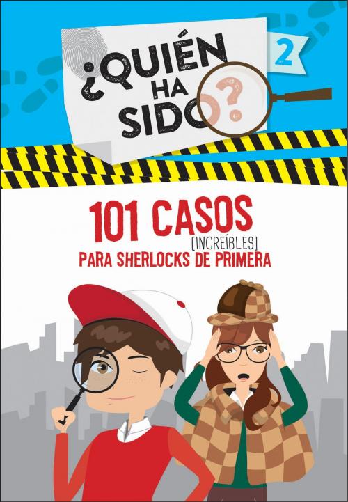 Cover of the book 101 casos increíbles para Sherlocks de primera (Serie ¿Quién ha sido? 2) by Varios Autores, Penguin Random House Grupo Editorial España
