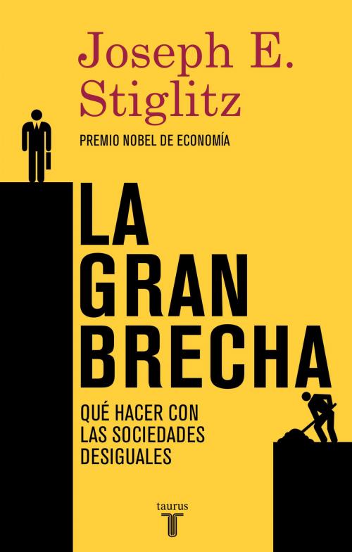 Cover of the book La gran brecha by Joseph E. Stiglitz, Penguin Random House Grupo Editorial España