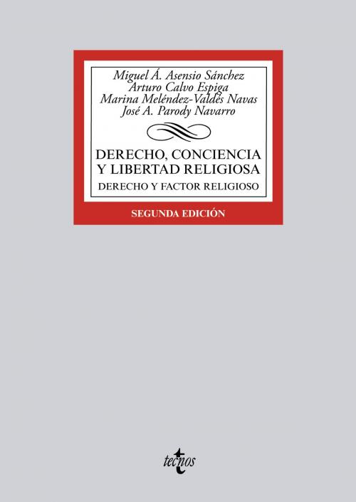 Cover of the book Derecho, conciencia y libertad religiosa by Miguel A. Asensio Sánchez, Arturo Calvo Espiga, Marina Melèndez-Valdés Navas, José A. Parody Navarro, Tecnos