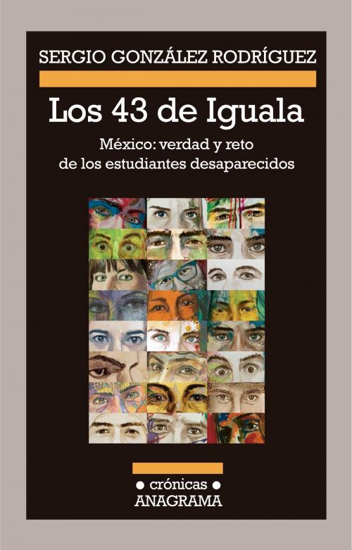 Cover of the book Los 43 de Iguala by Sergio González Rodríguez, Editorial Anagrama