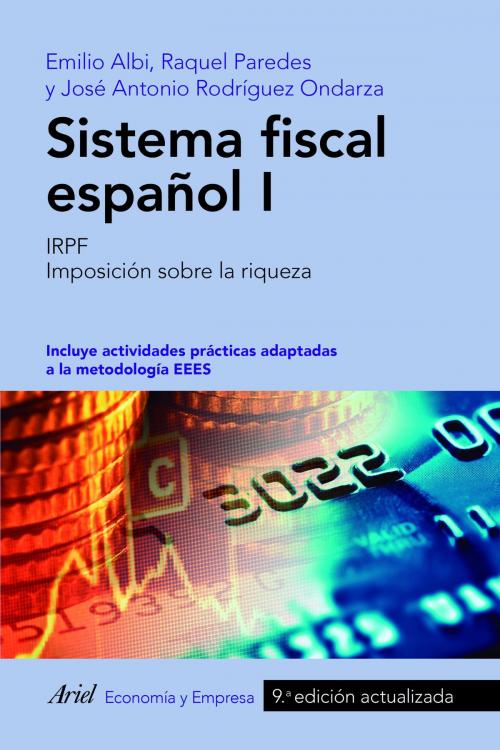 Cover of the book Sistema fiscal español I by Emilio Albi, Raquel Paredes, José Antonio Rodríguez Ondarza, Grupo Planeta