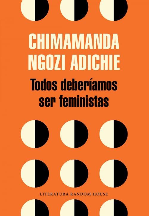 Cover of the book Todos deberíamos ser feministas by Chimamanda Ngozi Adichie, Penguin Random House Grupo Editorial España