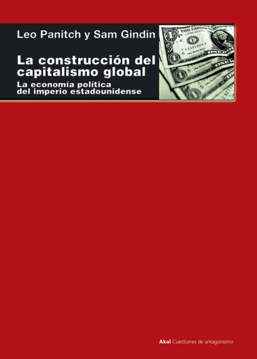 Cover of the book La construcción del capitalismo global by Leo Panitch, Sam Gindin, Ediciones Akal