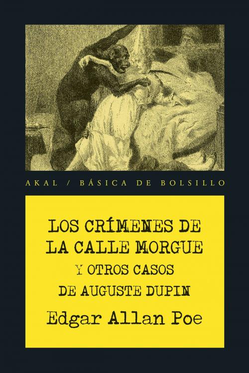 Cover of the book Los crímenes de la calle Morgue y otros casos de Auguste Dupin by Edgar Allan Poe, Ediciones Akal
