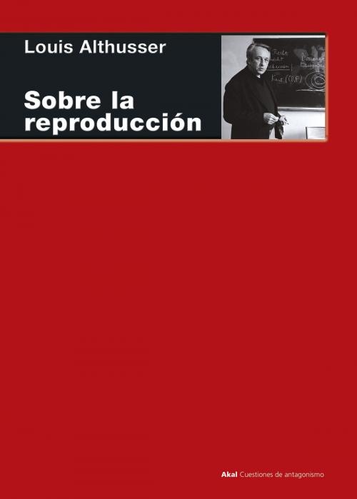 Cover of the book Sobre la reproducción by Louis Althusser, Ediciones Akal