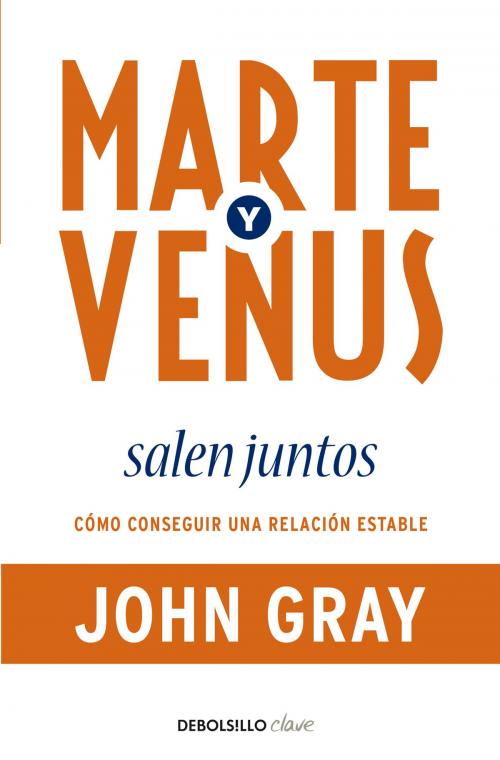 Cover of the book Marte y Venus salen juntos by John Gray, Penguin Random House Grupo Editorial España