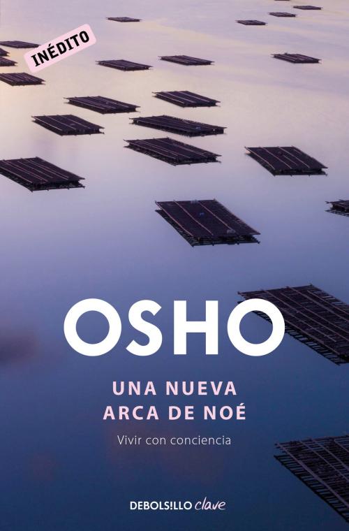 Cover of the book Una nueva arca de Noé by Osho, Penguin Random House Grupo Editorial España