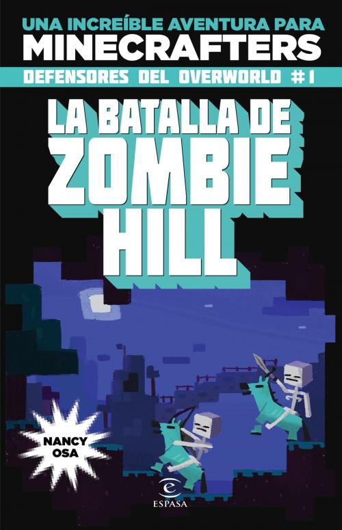 Cover of the book Minecraft. La batalla de Zombie Hill by Nancy Osa, Grupo Planeta