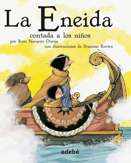 Cover of the book La Eneida contada a los niños by Francesc Rovira i Jarqué, Rosa Navarro Durán, Edebé (Ediciones Don Bosco)