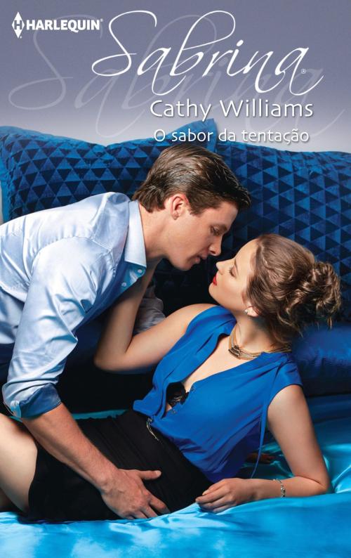 Cover of the book O sabor da tentação by Cathy Williams, Harlequin, uma divisão de HarperCollins Ibérica, S.A.