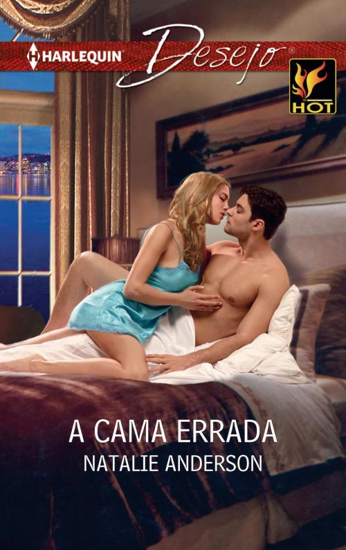 Cover of the book A cama errada by Natalie Anderson, Harlequin, uma divisão de HarperCollins Ibérica, S.A.