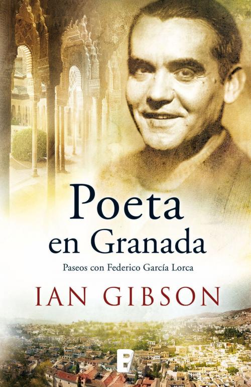 Cover of the book Poeta en Granada by Ian Gibson, Penguin Random House Grupo Editorial España