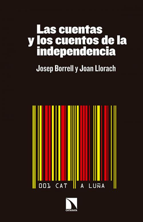 Cover of the book Las cuentas y los cuentos de la independencia by Joan Llorach, Josep Borrell, Los Libros de La Catarata