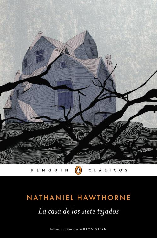 Cover of the book La casa de los siete tejados (Los mejores clásicos) by Nathaniel Hawthorne, Penguin Random House Grupo Editorial España