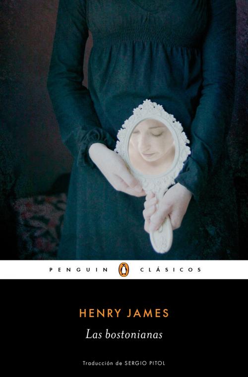 Cover of the book Las bostonianas (Los mejores clásicos) by Henry James, Penguin Random House Grupo Editorial España