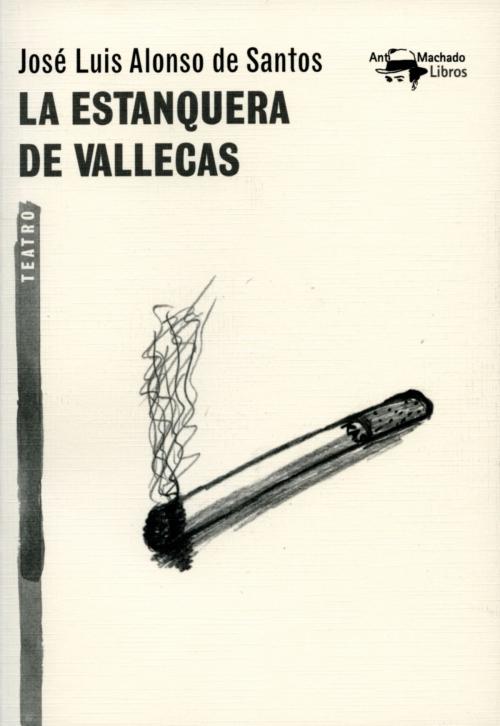 Cover of the book La estanquera de Vallecas by José Luis Alonso de Santos, Fermín Cabal, Antonio Machado Libros
