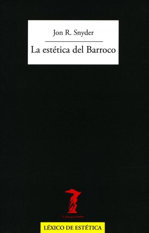 Cover of the book La estética del Barroco by Jon R. Snyder, Antonio Machado Libros