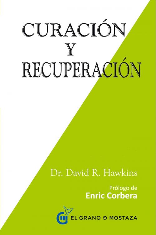 Cover of the book Curación y recuperación by David R. Hawkins, el grano de mosraza ediciones