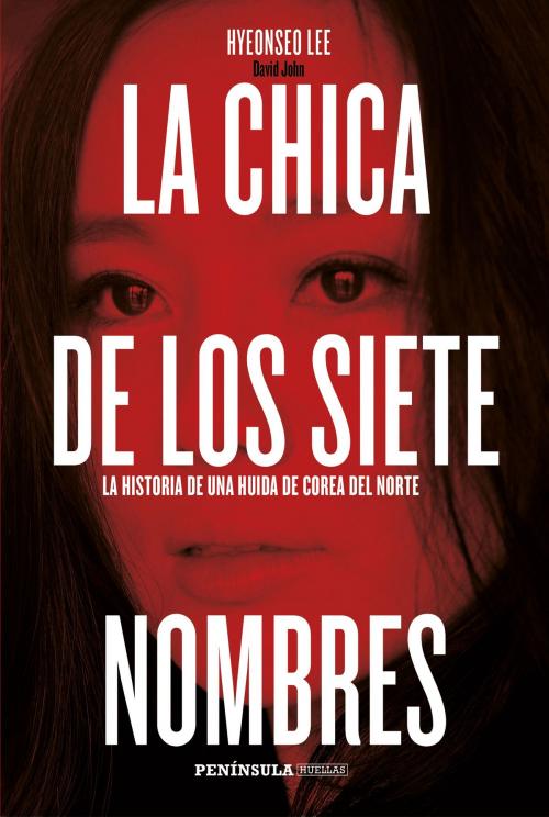 Cover of the book La chica de los siete nombres by Hyeonseo Lee, Grupo Planeta
