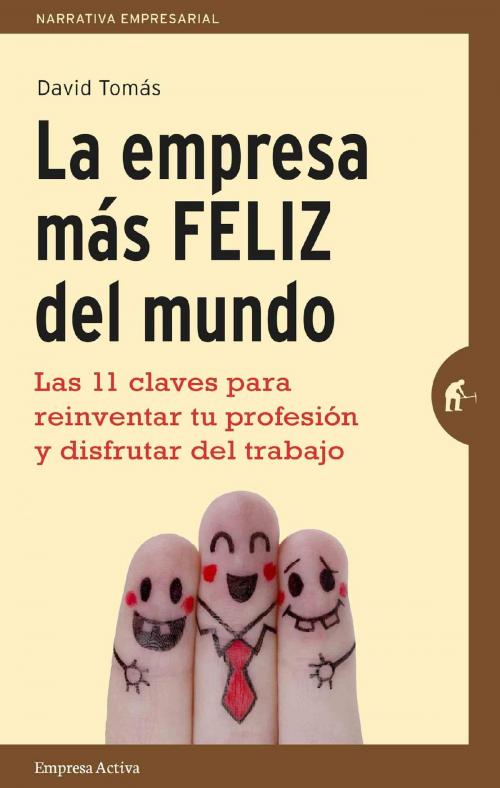 Cover of the book La empresa más feliz del mundo by David Tomás, Empresa Activa