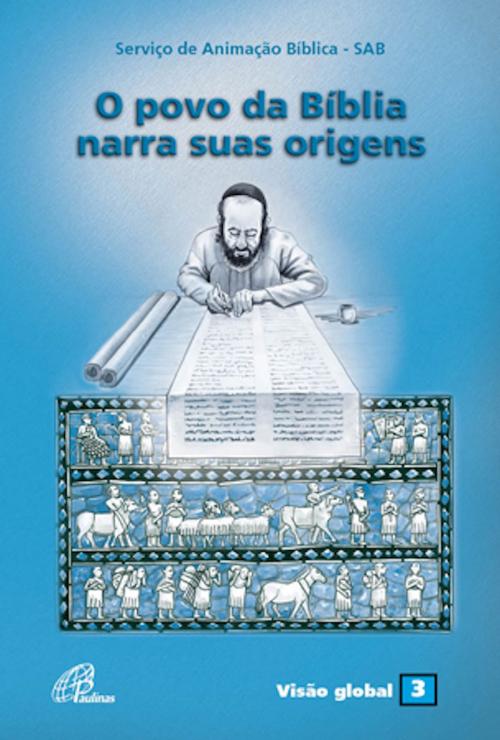 Cover of the book O povo da Bíblia narra suas origens by , Paulinas
