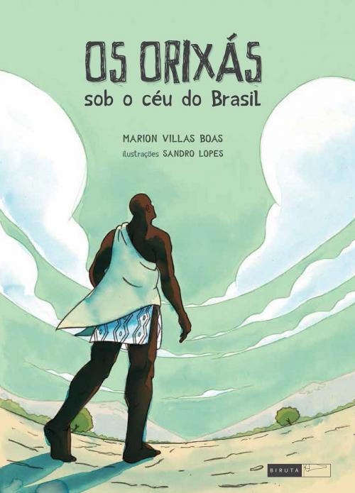 Cover of the book Os orixás sob o céu do Brasil by Boas, Marion Villas, Editora Biruta