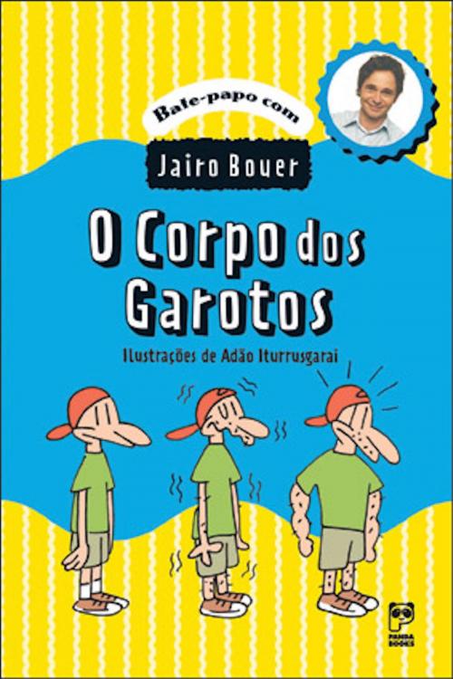 Cover of the book O corpo dos garotos by Jairo Bouer, Panda Books