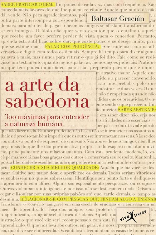 Cover of the book A arte da sabedoria by Baltasar Gracian, Edições Viva Livros