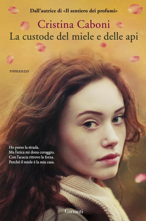 Cover of the book La custode del miele e delle api by Cristina Caboni, Garzanti