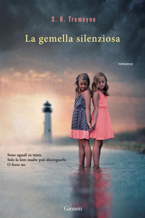 Cover of the book La gemella silenziosa by S.K. Tremayne, Garzanti