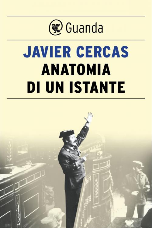 Cover of the book Anatomia di un istante by Javier Cercas, Guanda