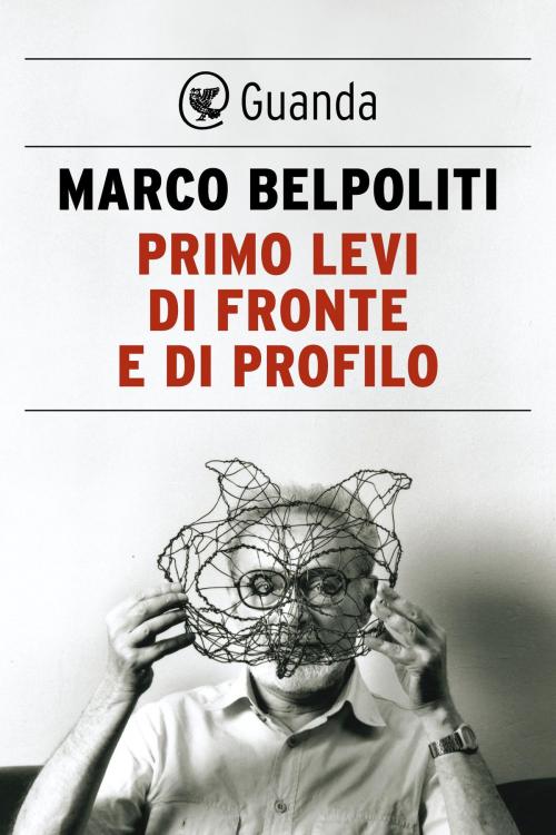 Cover of the book Primo Levi di fronte e di profilo by Marco Belpoliti, Guanda