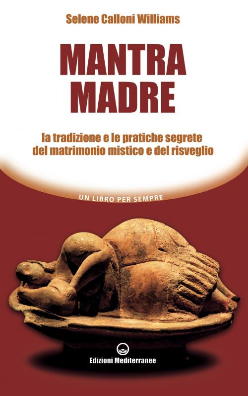 Cover of the book Mantra Madre by Selene Calloni Williams, Edizioni Mediterranee
