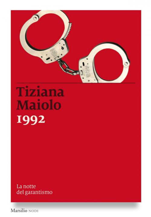 Cover of the book 1992 by Tiziana Maiolo, Marsilio