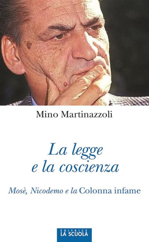 Cover of the book La legge e la coscienza by Mino Martinazzoli, La Scuola