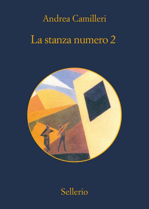 Cover of the book La stanza numero 2 by Andrea Camilleri, Sellerio Editore