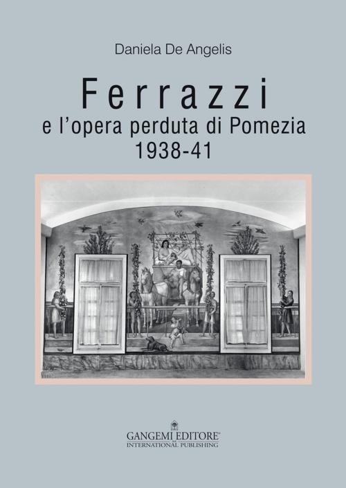 Cover of the book Ferrazzi e l’opera perduta di Pomezia by Daniela De Angelis, Gangemi Editore