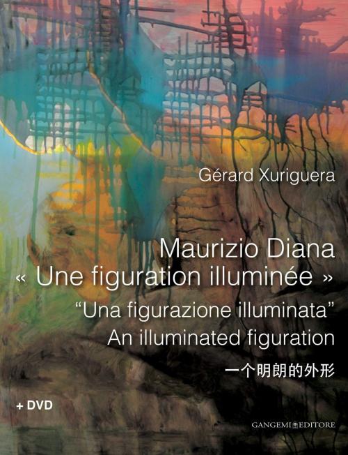 Cover of the book Maurizio Diana «Une figuration illuminée» by Gérard Xuriguera, Gangemi Editore