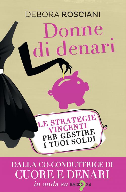 Cover of the book Donne di denari by Debora Rosciani, De Agostini