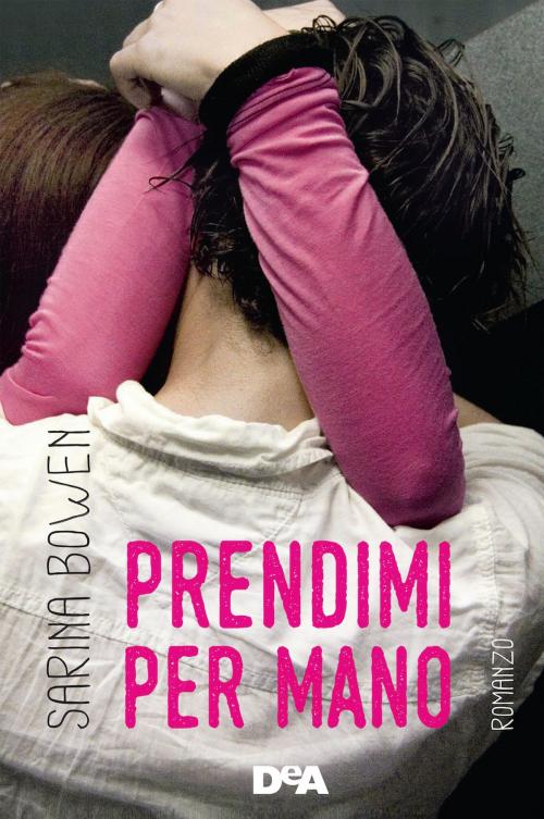 Cover of the book Prendimi per mano by Sarina Bowen, De Agostini