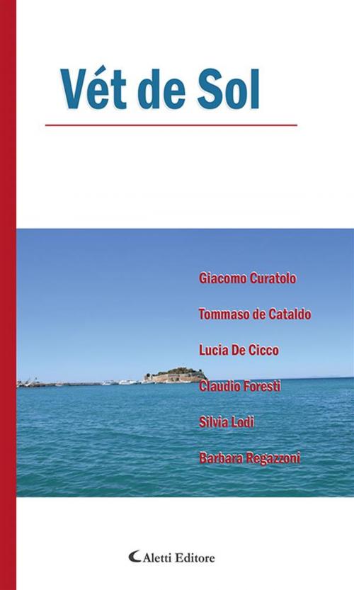 Cover of the book Vét de Sol by Barbara Regazzoni, Tommaso de Cataldo, Giacomo Curatolo, Silvia Lodi, Claudio Foresti, Lucia De Cicco, Aletti Editore